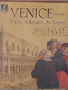 Venice 697-1707 - A City, A Republic, An Empire by Alvise Zorzi